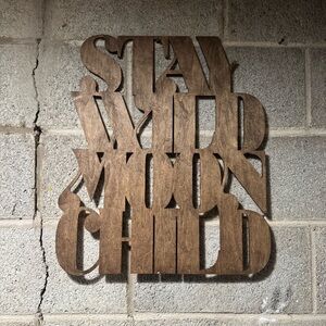 Rustic Brown Wooden Wall Decor Sign - Stay Wild Moon Child